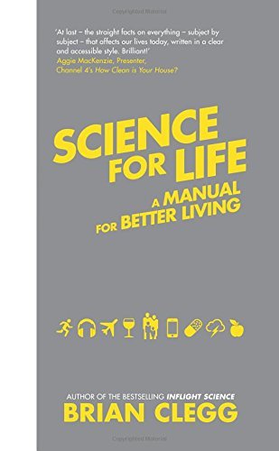 Brian Clegg/Science for Life@ Using the Latest Science to Change Our Lives for