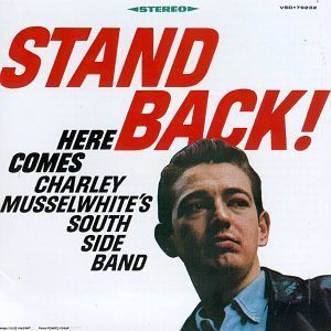 Charlie Musselwhite/Stand Back@Stand Back