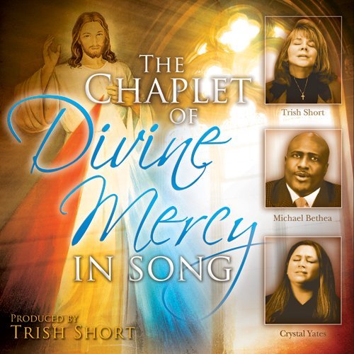 Trish Short/The Chaplet of Divine Mercy in Song