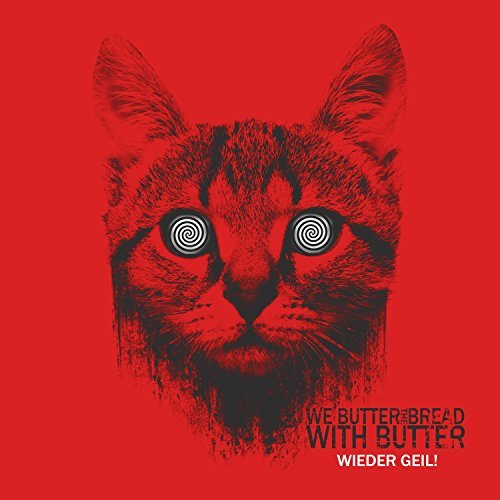 We Butter The Bread With Butte/Wieder Geil