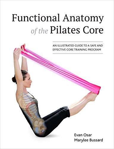 Evan Osar Functional Anatomy Of The Pilates Core An Illustrated Guide To A Safe And Effective Core 