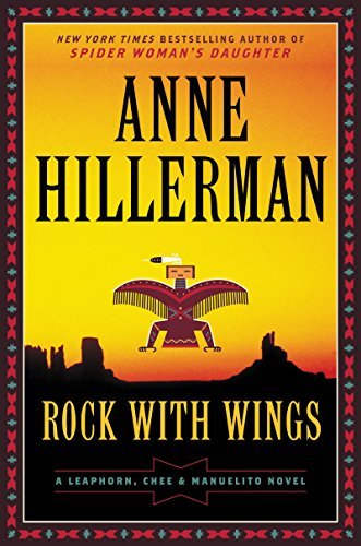 Anne Hillerman/Rock with Wings@ A Leaphorn, Chee & Manuelito Novel