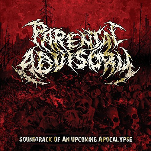 Parental Advisory/Soundtrack Of An Upcoming Apoc