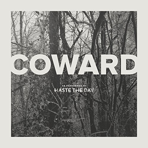 Haste The Day/Coward