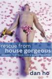 Dan Ho Rescue From House Gorgeous 