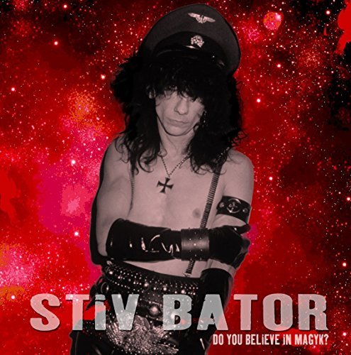 Stiv Bator/Do You Believe In Magyk