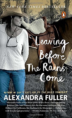 Alexandra Fuller/Leaving Before the Rains Come