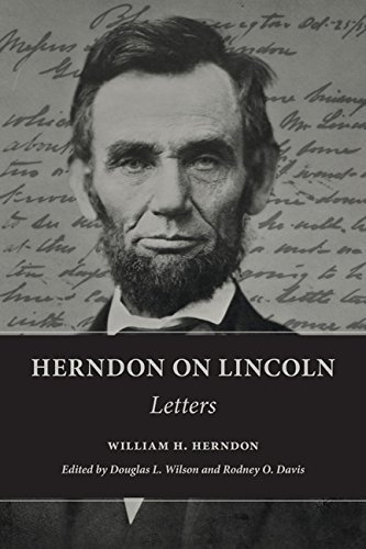 William H. Herndon Herndon On Lincoln Letters 