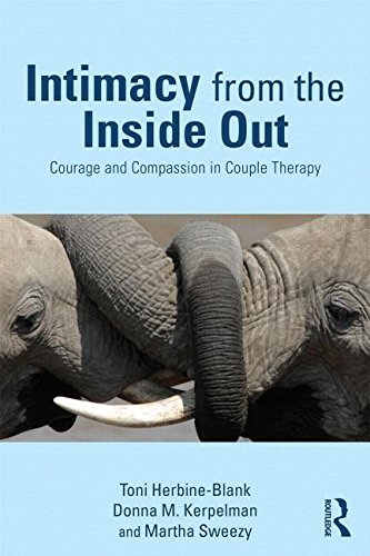 Toni Herbine Blank Intimacy From The Inside Out Courage And Compassion In Couple Therapy 