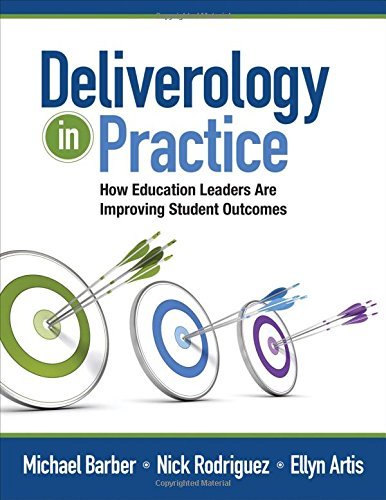 Michael Barber Deliverology In Practice How Education Leaders Are Improving Student Outco 
