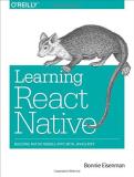 Bonnie Eisenman Learning React Native Building Native Mobile Apps With Javascript 