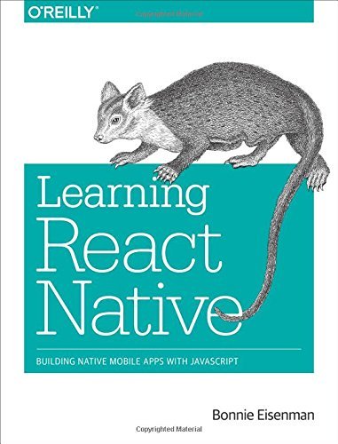 Bonnie Eisenman Learning React Native Building Native Mobile Apps With Javascript 