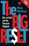 Willem Middelkoop The Big Reset Revised Edition War On Gold And The Financial Endgame 0002 Edition;revised 