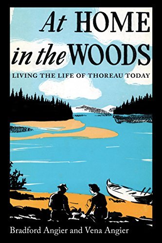 Bradford Angier/At Home in the Woods@ Living the Life of Thoreau Today