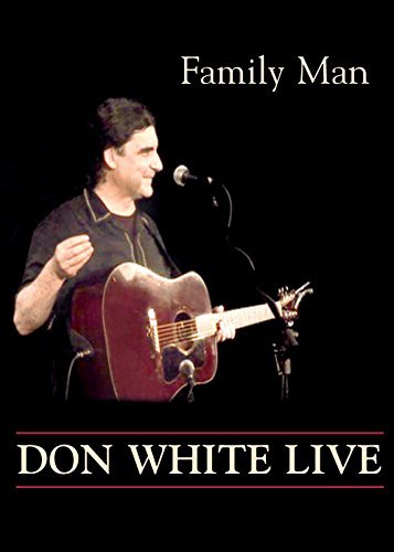Don White Family Man Don White Live 