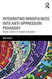 Beth Berila Integrating Mindfulness Into Anti Oppression Pedag Social Justice In Higher Education 