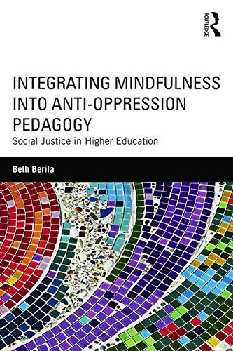 Beth Berila Integrating Mindfulness Into Anti Oppression Pedag Social Justice In Higher Education 