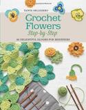 Tanya Shliazhko Crochet Flowers Step By Step 35 Delightful Blooms For Beginners 