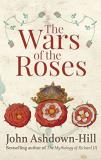 John Ashdown Hill The Wars Of The Roses 