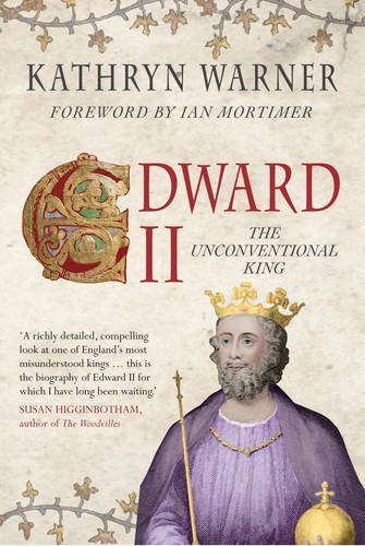 Kathryn Warner Edward Ii The Unconventional King 