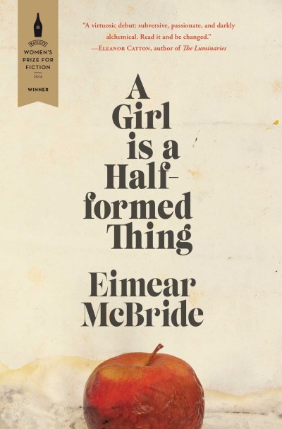 Eimear Mcbride A Girl Is A Half Formed Thing 