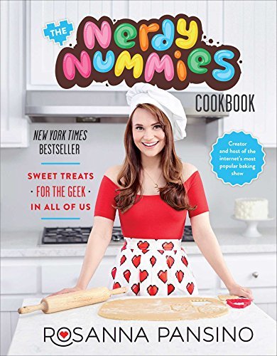 Rosanna Pansino/The Nerdy Nummies Cookbook@ Sweet Treats for the Geek in All of Us