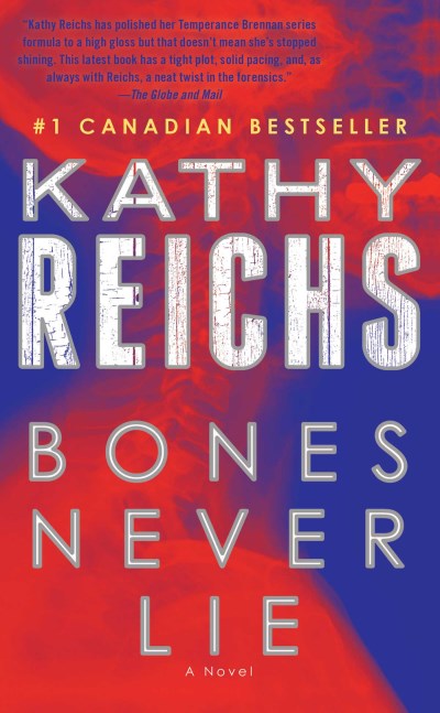 Kathy Reichs/Bones Never Lie