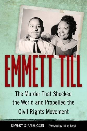 Devery S. Anderson/Emmett Till@ The Murder That Shocked the World and Propelled t