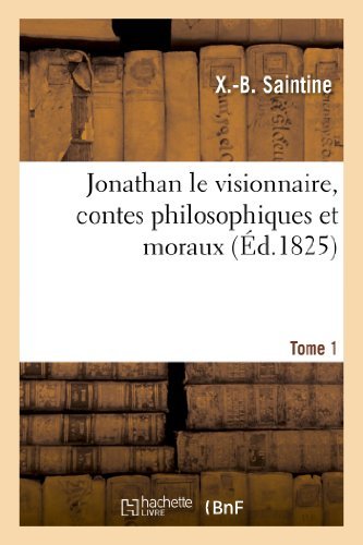 Saintine-X-B/Jonathan le visionnaire, contes philosophiques et