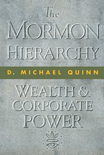 D. Michael Quinn The Mormon Hierarchy Wealth And Corporate Power 