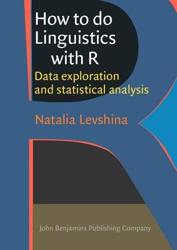 Natalia Levshina How To Do Linguistics With R Data Exploration And Statistical Analysis 