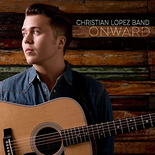 Christian Lopez Band/Onward