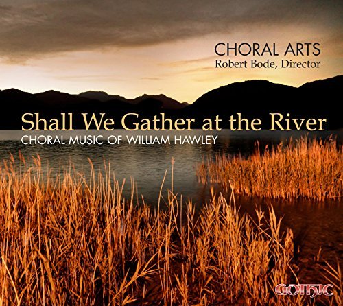 Hawley / Arts / Bode/Shall We Gather At The River