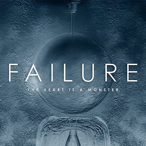 Failure/Heart Is A Monster@Heart Is A Monster