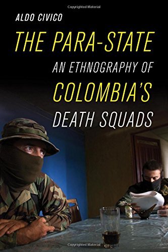 Aldo Civico The Para State An Ethnography Of Colombia's Death Squads 