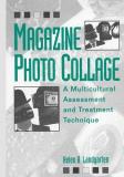 Helen Barbara Landgarten Magazine Photo Collage A Multicultural Assessment And Treatment Techniqu 