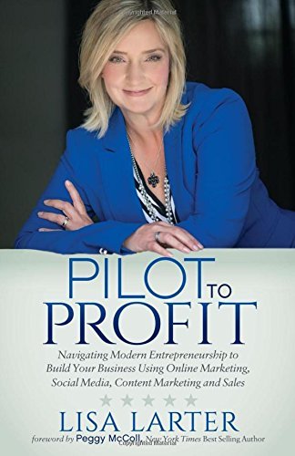 Lisa Larter Pilot To Profit Navigating Modern Entrepreneurship To Build Your 