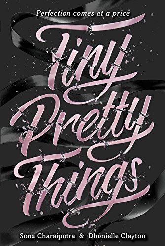 Charaipotra,Sona/ Clayton,Dhonielle/Tiny Pretty Things