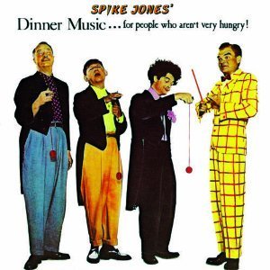 Spike Jones/Dinner Music
