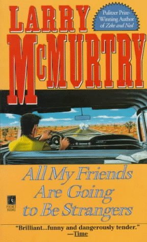 Larry McMurtry/All My Friends Are Going To Be Strangers