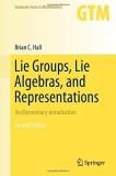 Brian Hall Lie Groups Lie Algebras And Representations An Elementary Introduction 0002 Edition;2015 Corr. 2nd 