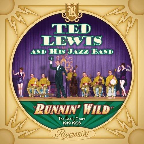 Ted Lewis/Runnin' Wild: The Early Years@Runnin' Wild: The Early Years