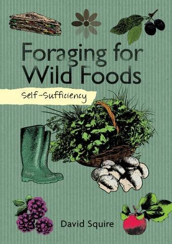 David Squire Self Sufficiency Foraging For Wild Foods 