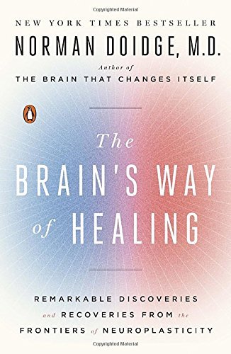 Norman Doidge The Brain's Way Of Healing Remarkable Discoveries And Recoveries From The Fr 