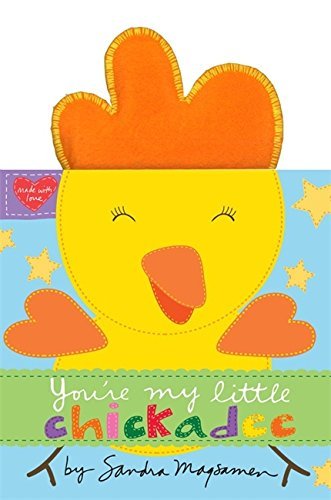 Sandra Magsamen/You're My Little Chickadee