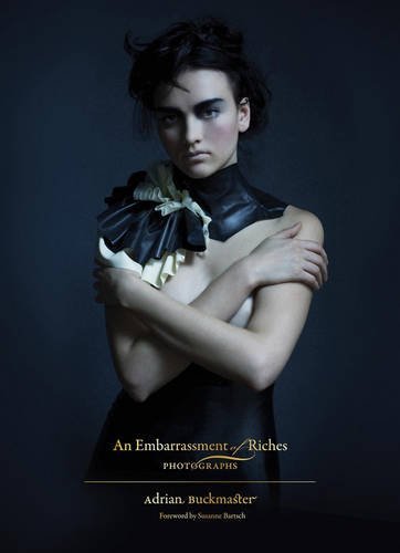 Adrian Buckmaster Embarrassment Of Riches Photographs 