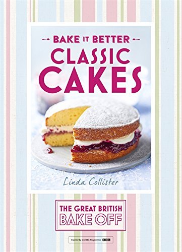 Linda Collister Bake It Better Classic Cakes 