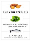 Pip Taylor The Athlete's Fix A Program For Finding Your Best Foods For Perform 