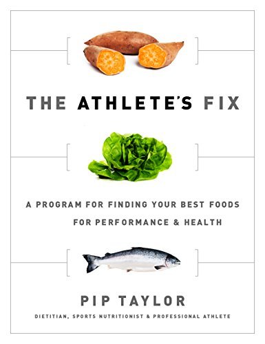 Pip Taylor The Athlete's Fix A Program For Finding Your Best Foods For Perform 