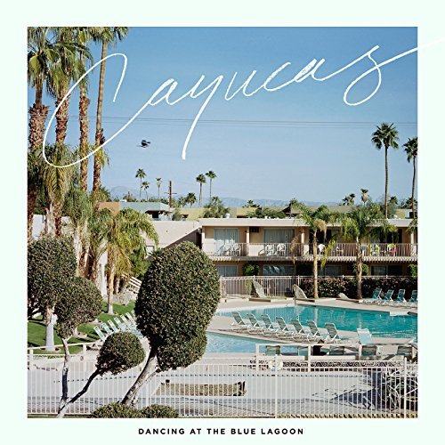 Cayucas/Dancing At The Blue Lagoon